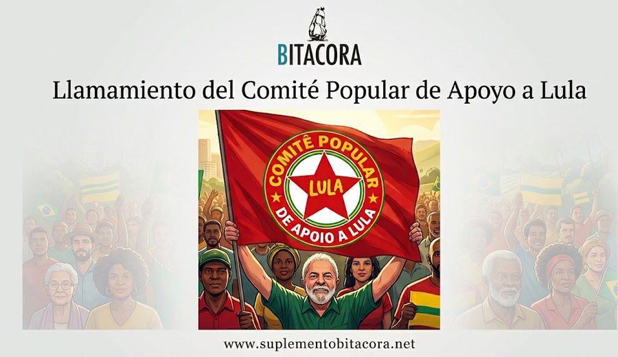 imagen de Bitácora. Año XXV - Nº 1160. Brasil nos importa: Llamamiento del Comité Popular de Apoyo a Lula